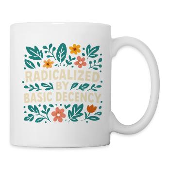 Radicalisé par la décence élémentaire - Mug blanc - blanc - Droite