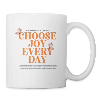 Choose joy every day - Tasse - Weiß - Rechts