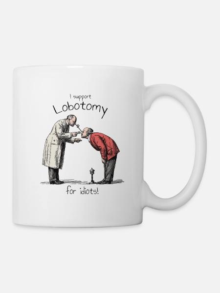 I support Lobotomy - Tasse - Weiß