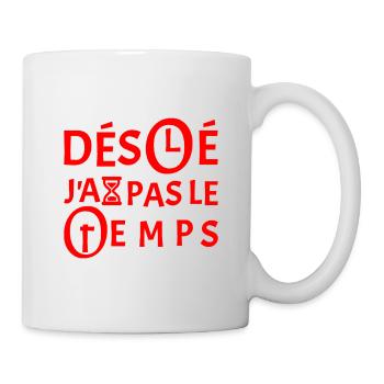 SORRY, I DON'T HAVE TIME! - Mug - white - Right