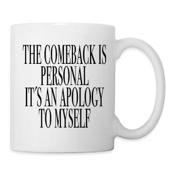 Mindset Comeback Apology - Mug - white - Right