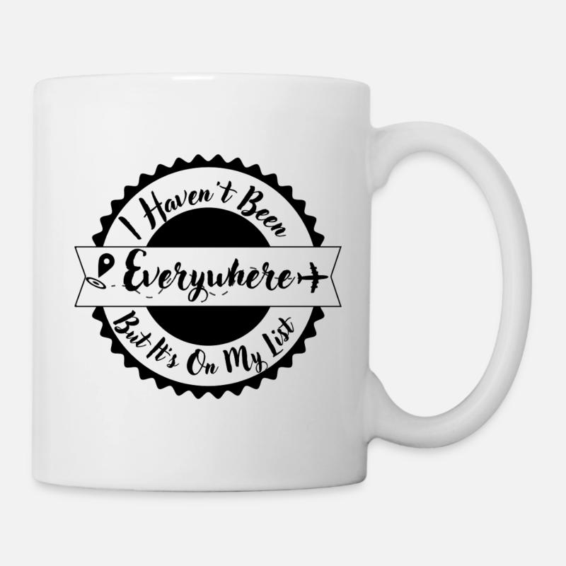 I Haven't Been Everywhere Stamp - Tasse - Weiß