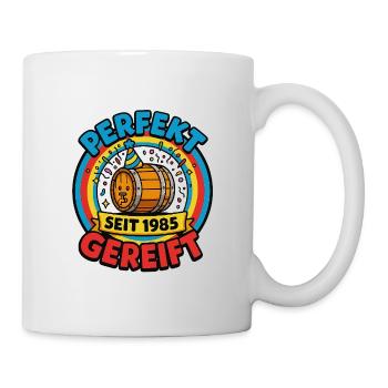 Perfekt gereift – 40. Geburtstag, Jahrgang 1985 - Tasse - Weiß - Rechts
