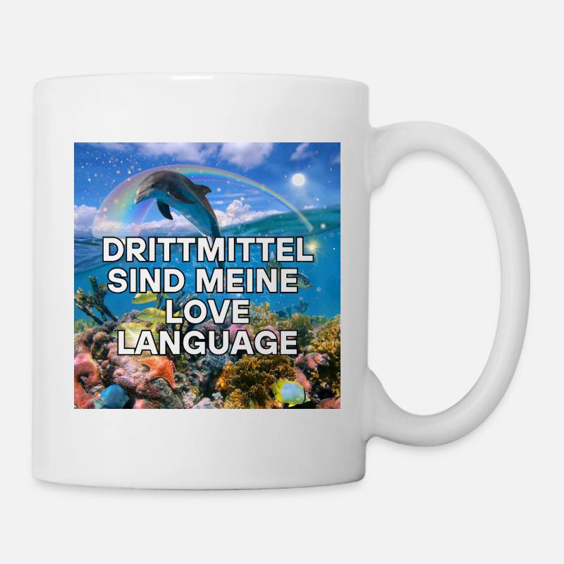 Drittmittel sind meine Love Language - Tasse - Weiß