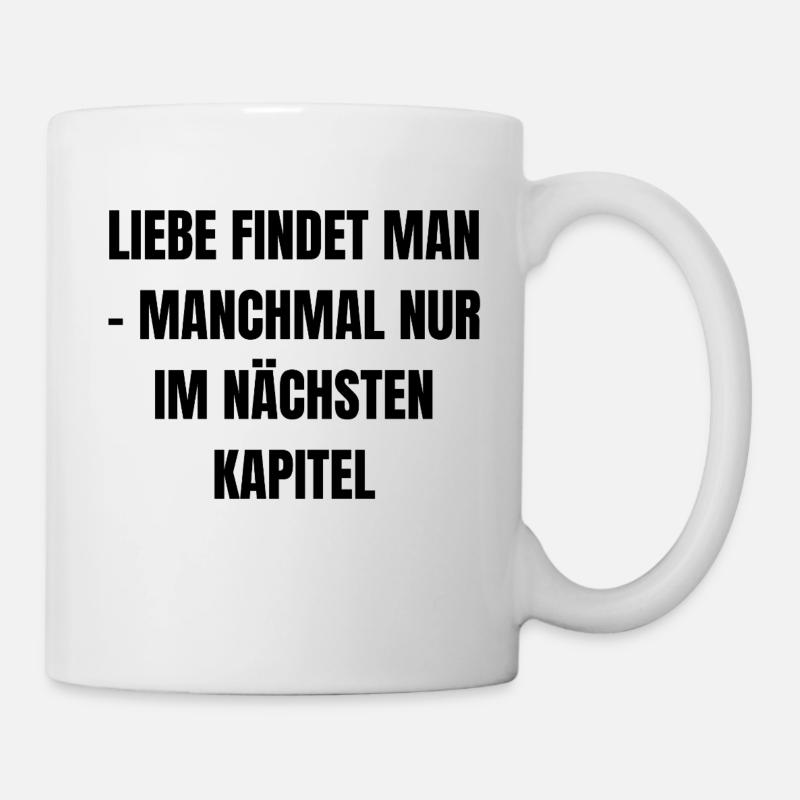L’amour se trouve - parfois seulement dans le chapitre suivant - Mug blanc - blanc