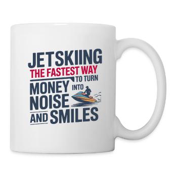 Jetski Money Into Noise And Smiles Quote  - Mug - white - Right