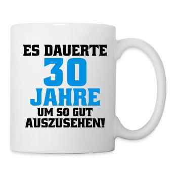 30 Years Saying Funny Men's Birthday - Mug - white - Right