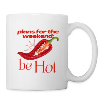 Plans for the weekend: be Hot – Glitzer-Chili Stat - Tasse - Weiß - Rechts