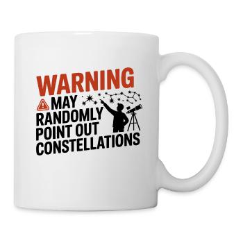 Warnung: Ich kann auf Sternbilder hinweisen - Tasse - Weiß - Rechts