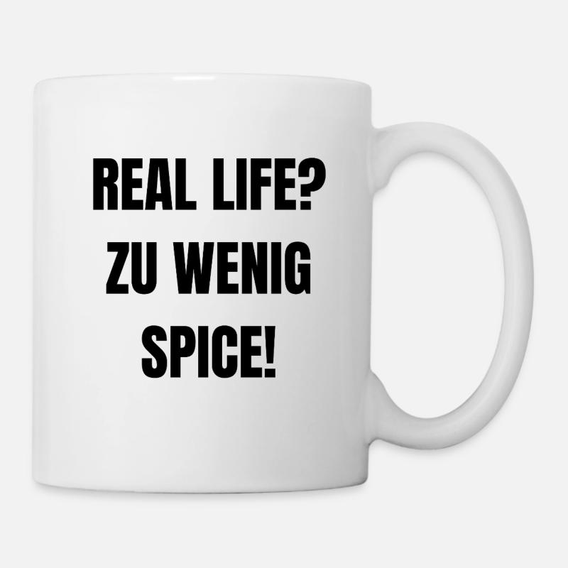Real Life? Too little spice! - Mug - white