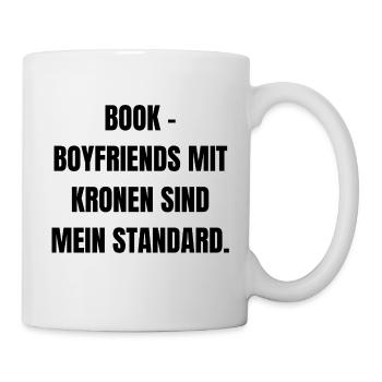 Bookboyfriends mit Kronen sind mein Standard. - Tasse - Weiß - Rechts