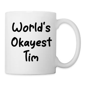 World s_okayest_Tim - Mug - white - Right