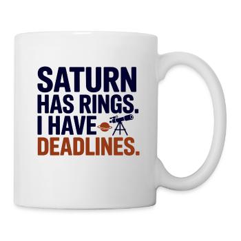 Saturn Ringe Ich habe Deadlines - Tasse - Weiß - Rechts