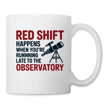 Red Shift Observatory hat Verspätung - Tasse - Weiß - Rechts