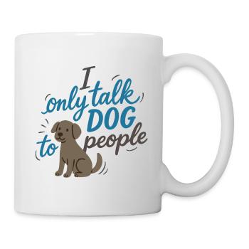 Je ne parle qu’aux chiens – Funny Dog Motif - Mug blanc - blanc - Droite