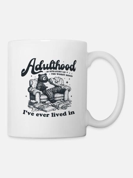 Adulthood Is Straight Up the Worst Hood Bear Couch - Tasse - Weiß
