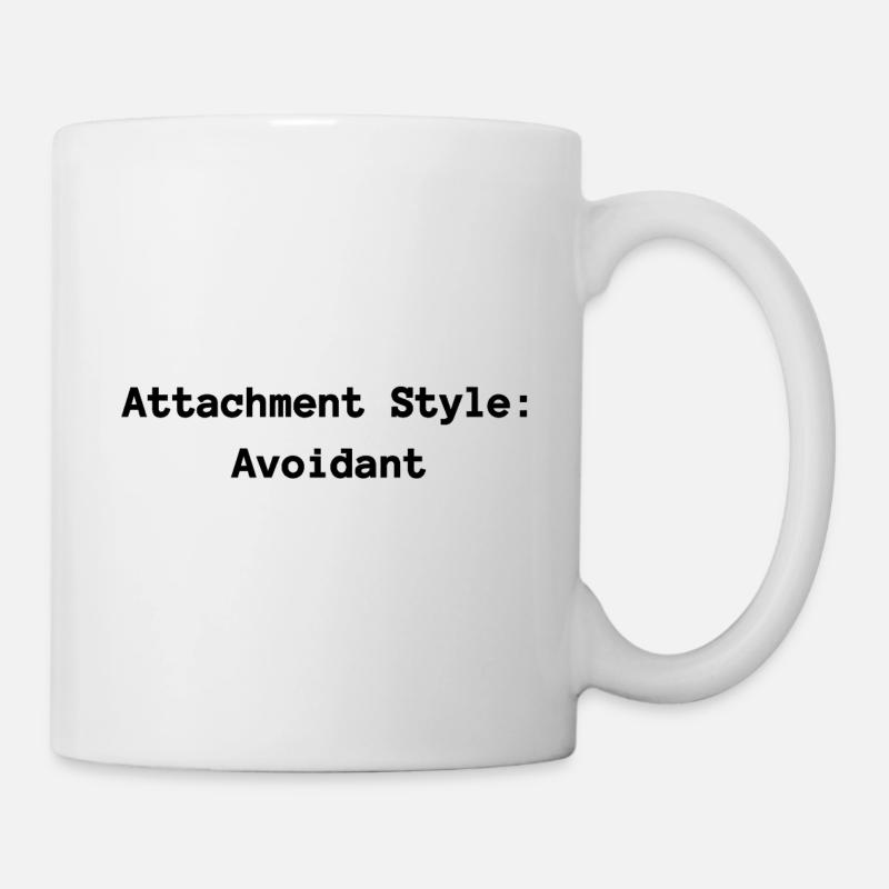Bindungsstil: Vermeidend - Tasse - Weiß