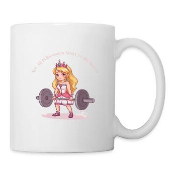 Strong Princess – Not All Need Saving - Tasse - Weiß - Rechts