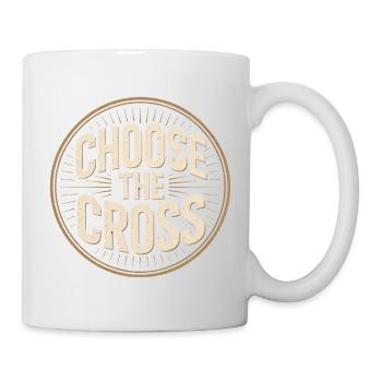 Christlich Choose The Cross Kreuz Botschaft - Tasse - Weiß - Rechts