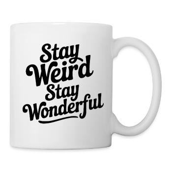 Stay Weird Stay Wonderful - Mug - white - Right