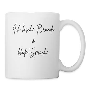 Ich lösche Brände & blöde Sprüche - Tasse - Weiß - Rechts