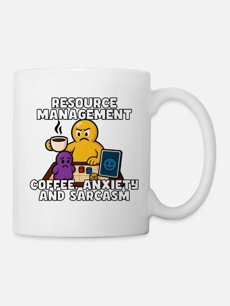 Ressourcenmanagement: Kaffee & Angst - Tasse - Weiß