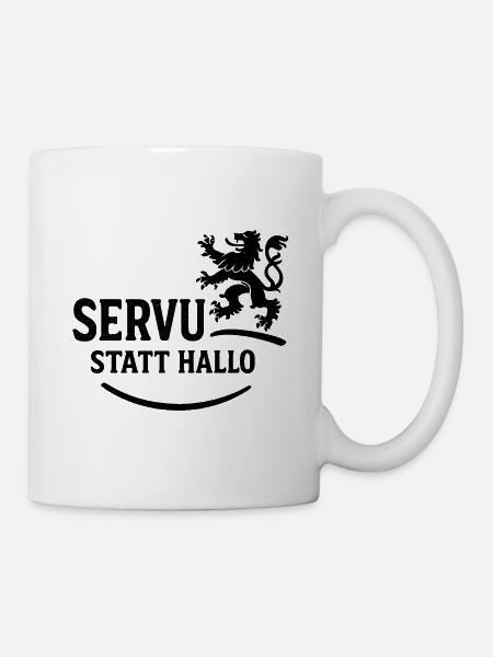 Servus statt Hallo – Bayerischer Dialekt Spruch - Tasse - Weiß
