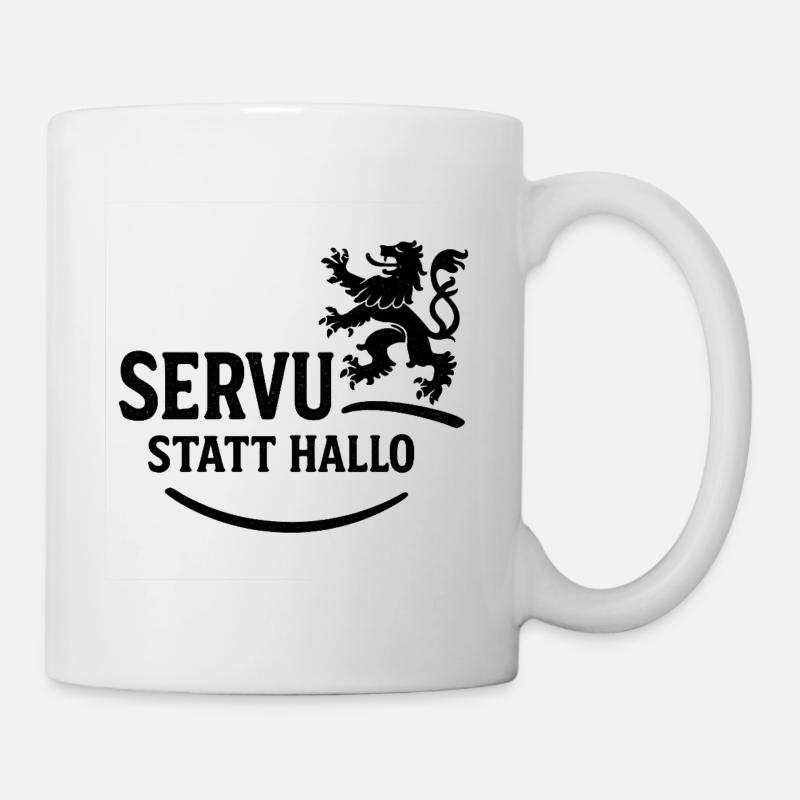 Servus statt Hallo – Bayerischer Dialekt Spruch  - Tasse - Weiß