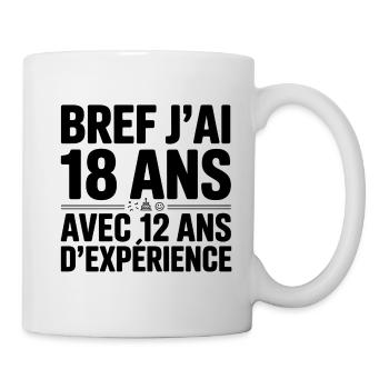 18 Jahre alt mit 12 Jahren Erfahrung - Tasse - Weiß - Rechts