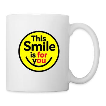Dieses Lächeln ist für Sie - Tasse - Weiß - Rechts
