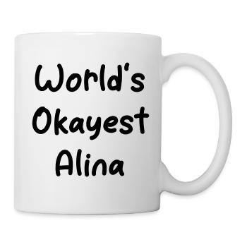 World s_Okayest_Alina - Mug - white - Right