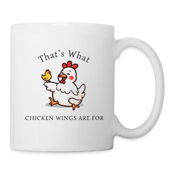 Mama Hen & Chick – That's What Wings Are For - Mug - white - Right