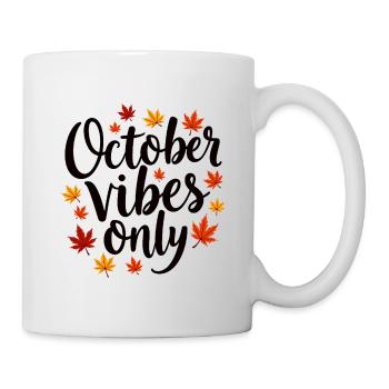 October Vibes Only Herbst Spruch - Tasse - Weiß - Rechts