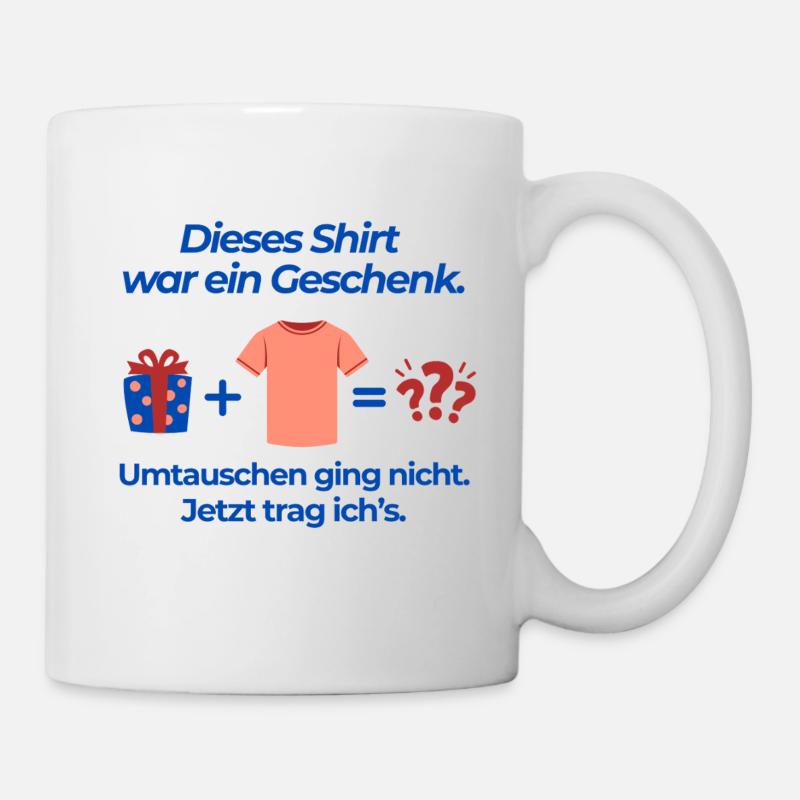 Dieses Shirt war ein Geschenk - Tasse - Weiß