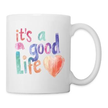 it's a good life - Tasse - Weiß - Rechts