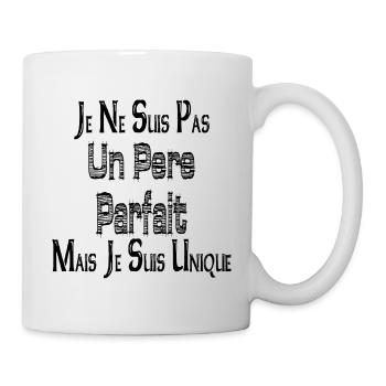 Je ne suis Pas un Père Parfait Mais je suis Unique - Mug blanc - blanc - Droite
