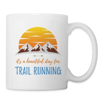It's a Beautiful Day for Trail Running - Mug - white - Right
