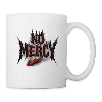No Mercy Design – Furchtlos und kompromisslos - Tasse - Weiß - Rechts