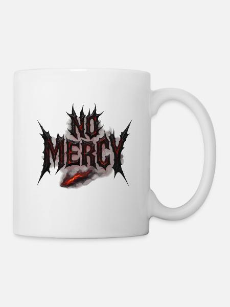 No Mercy Design – Furchtlos und kompromisslos - Tasse - Weiß