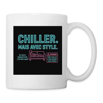 Chill, aber mit Neon-Style - Tasse - Weiß - Rechts