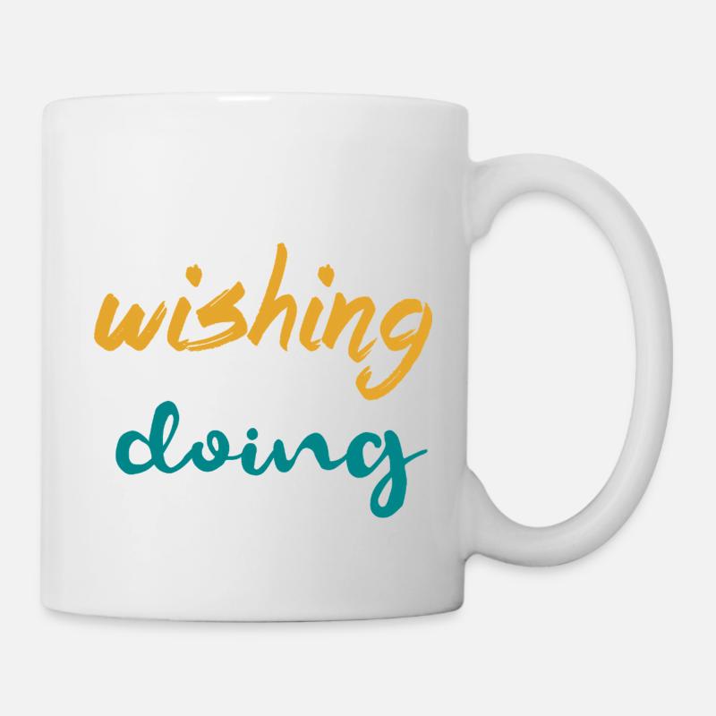 Arrêter de souhaiter, commencer à faire - Conception de motivation - Mug blanc - blanc