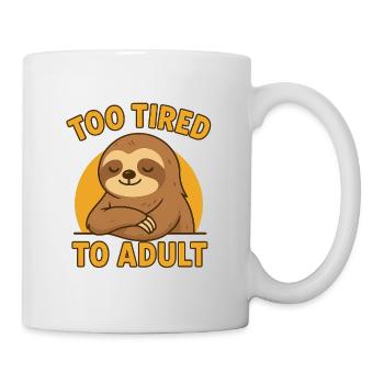 Too tired to be an adult - Mug - white - Right