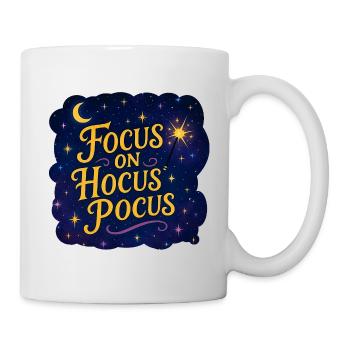 Focus on Hocus Pocus–Magisches Hexenspruch Design - Tasse - Weiß - Rechts