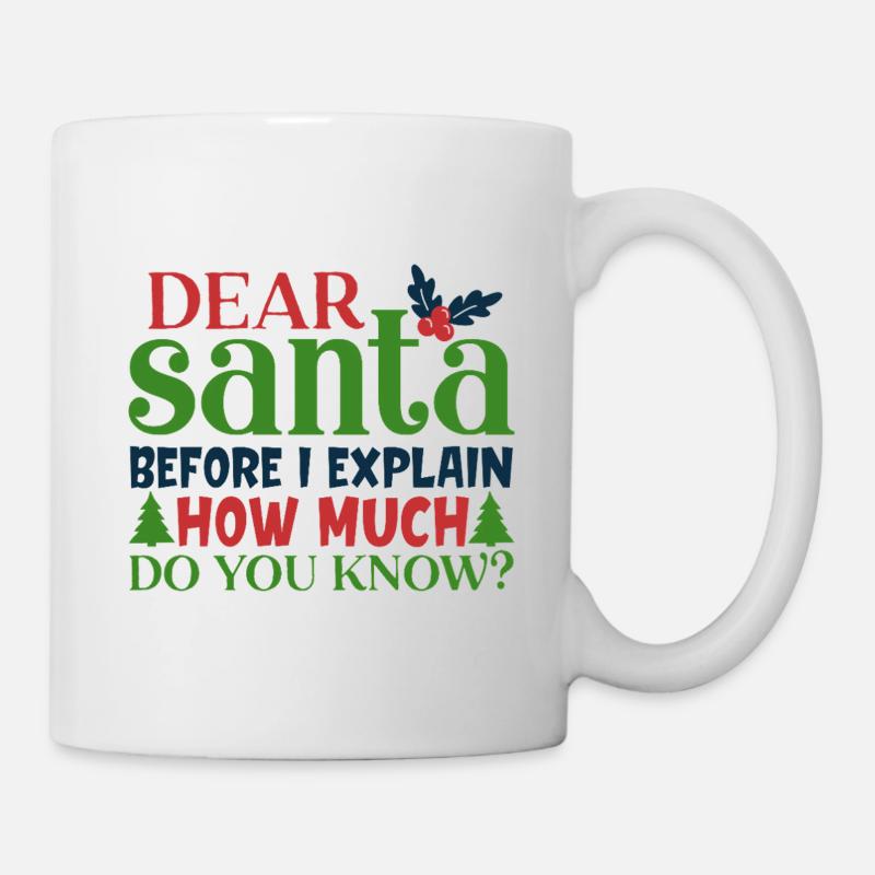 Lieber Weihnachtsmann, bevor ich ein lustiges Zitat erkläre - Tasse - Weiß
