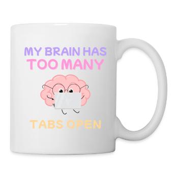 My Brain Has Too Many Tabs Open Design - Mug - white - Right