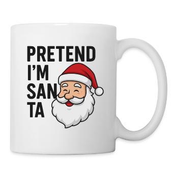 Pretend I'm Santa Claus - Mug - white - Right