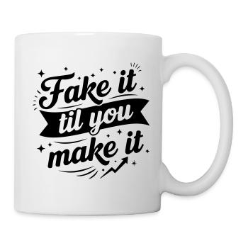 Fake It Til You Make It - Success Confidence Minds - Mug blanc - blanc - Droite