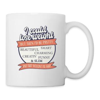 I Could Lose Weight – But That'd Be Unfair - Mug - white - Right
