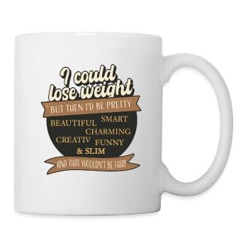 I Could Lose Weight – But That'd Be Unfair - Mug - white - Right