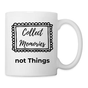Collect Memories, not Things – Travel Shirt - Tasse - Weiß - Rechts